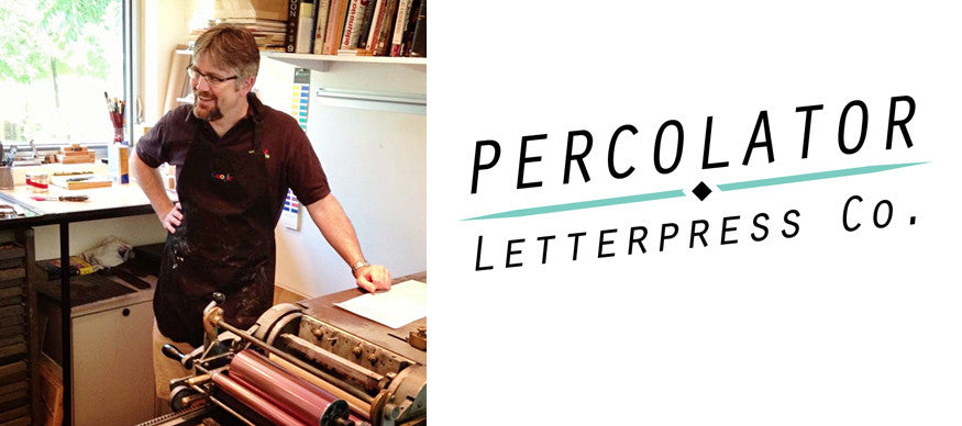Interview with Percolator Letterpress Co.